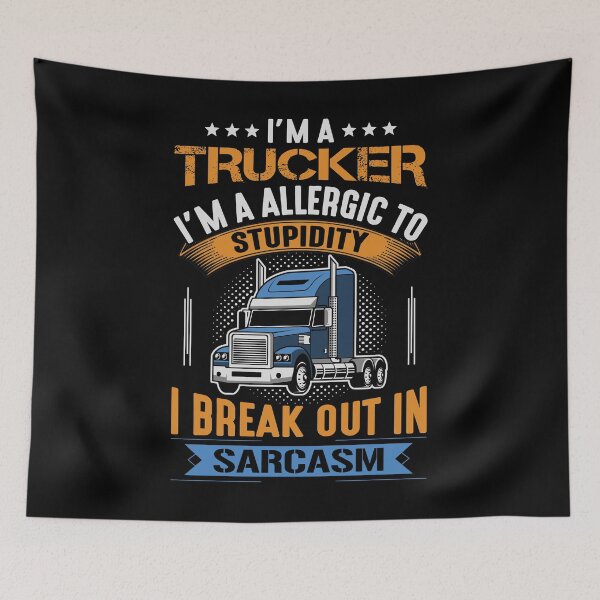 Item preview, Im a trucker im allergic to stupidity i break out in sarcasm designed and sold by pnkpopcorn.
