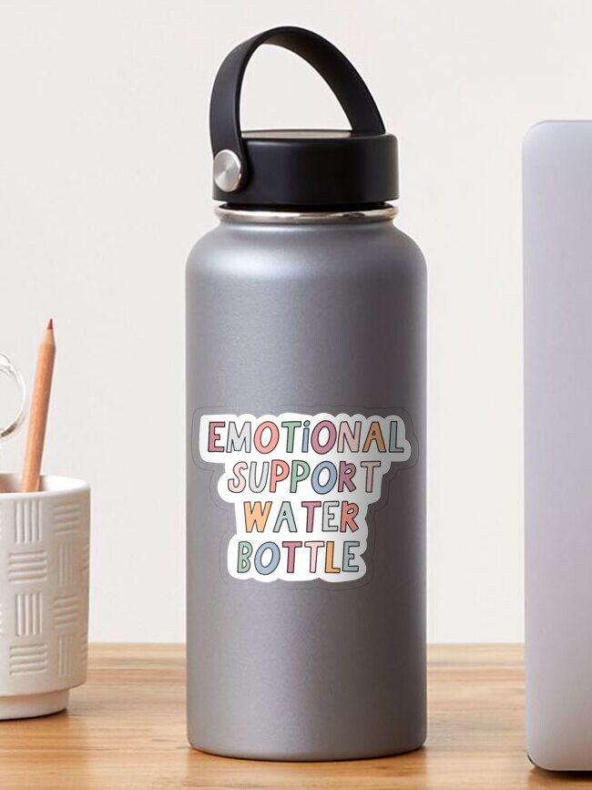 Emotional Support Water Bottle Die Cut Sticker | LookHUMAN