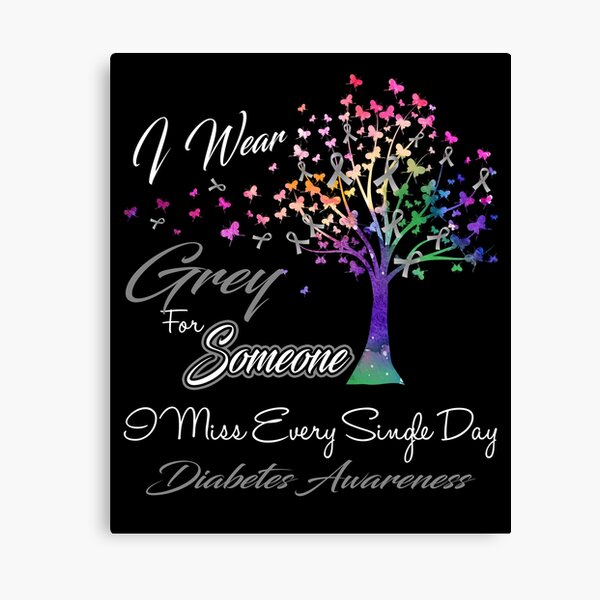Item preview, I Wear Grey For Someone I Miss Diabetes Awareness designed and sold by Gillosina.