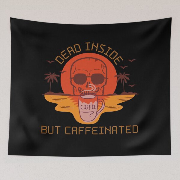 Item preview, Dead Inside But Caffeinated - Coffee Lover Quote designed and sold by SunfullyYours.