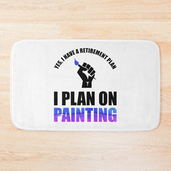 Item preview, Yes, I Have A Retirement Plan - I Plan On Painting designed and sold by Cat Lady Designs.
