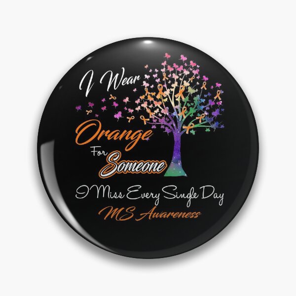 Item preview, I Wear Orange For Someone I Miss MS Awareness designed and sold by Gillosina.