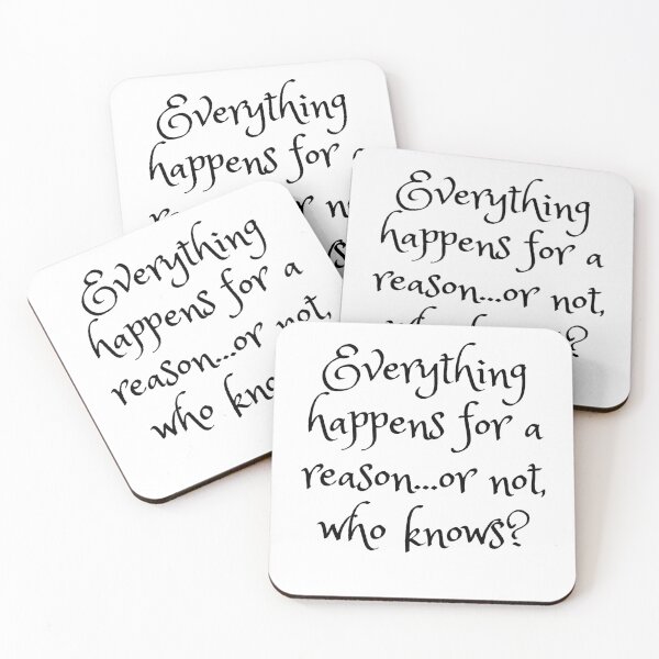 Item preview, Everything happens for a reason...or not, who knows? designed and sold by Sharonmobile.