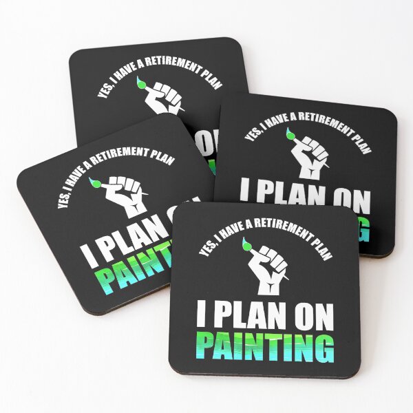 Item preview, Yes, I Have A Retirement Plan - I Plan On Painting designed and sold by Cat Lady Designs.
