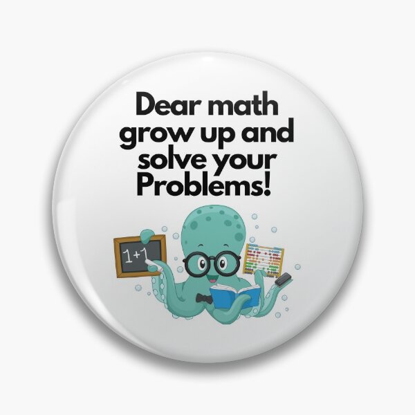 Item preview, Dear math grow up and solve your Problems designed and sold by Artworx88.
