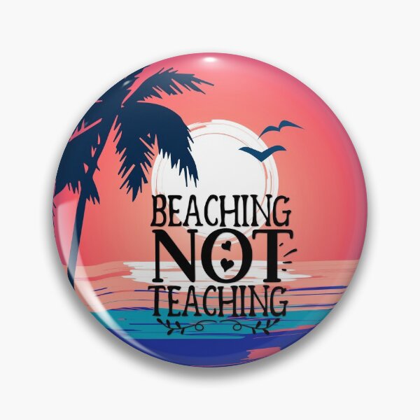 Item preview, Beaching not Teaching designed and sold by AEGMEDIA.