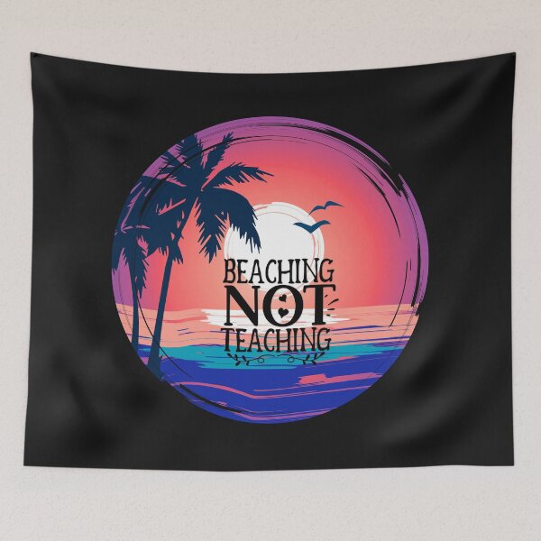Item preview, Beaching not Teaching designed and sold by AEGMEDIA.