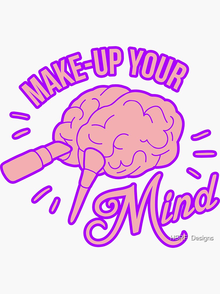 "Make up your mind" Sticker for Sale by Clientisking Redbubble