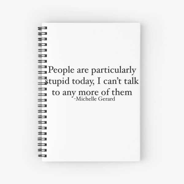 Michelle Gerard quote Spiral Notebook