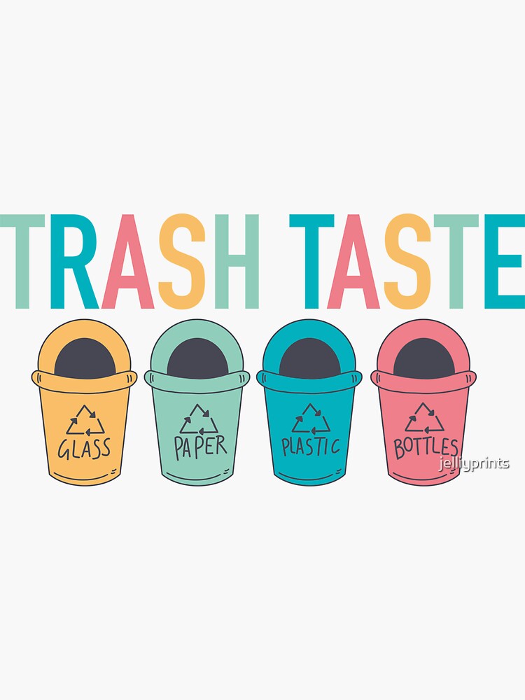 "Trash Taste" Sticker for Sale by jelliyprints Redbubble