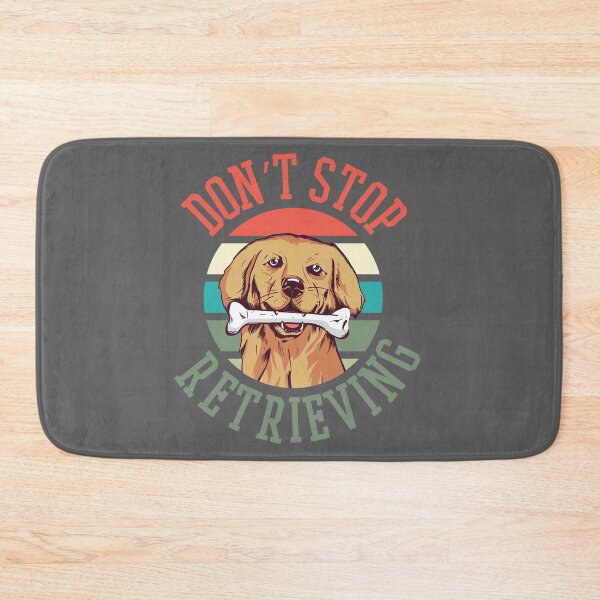 Item preview, Don't Stop Retrieving, Funny Dog designed and sold by Kharadoodles.