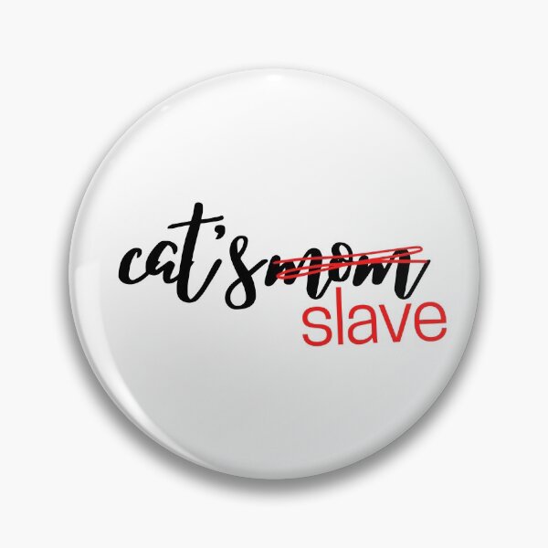 Item preview, You aren't a mom you are your cat slave designed and sold by CeAnArtist.