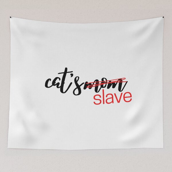 Item preview, You aren't a mom you are your cat slave designed and sold by CeAnArtist.