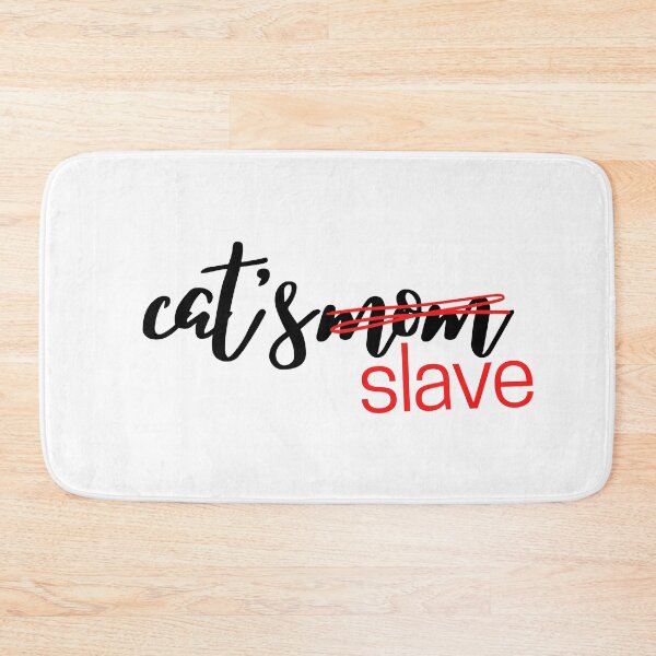 Item preview, You aren't a mom you are your cat slave designed and sold by CeAnArtist.