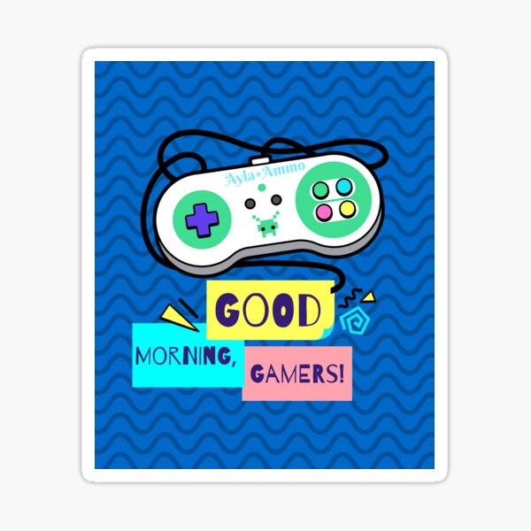 Good Morning, Gamers! Sticker