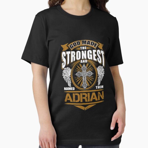 Item preview, Adrian Name T Shirt - God Found Strongest And Named Them Adrian Gift Item Tee designed and sold by arlinasdua.