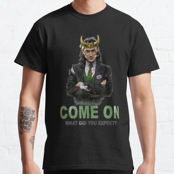 Loki Président Loki Allez, à quoi vous attendiez-vous T-shirt classique