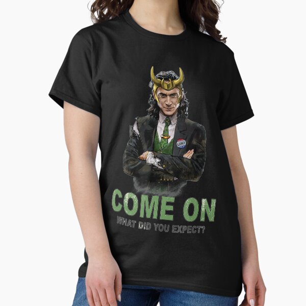 Item preview, Loki Präsident Loki Komm schon, was hast du erwartet designed and sold by CamiloAlba.