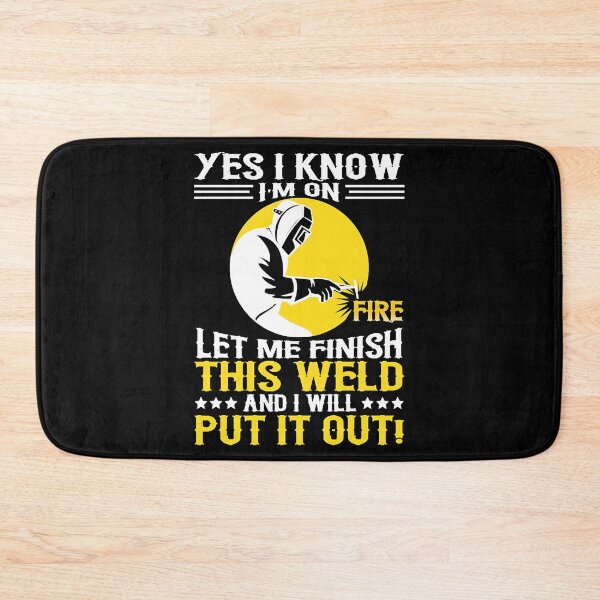 Item preview, Yes I Know I'm On Fire Let Me Finish This Weld...  designed and sold by Secora1985.