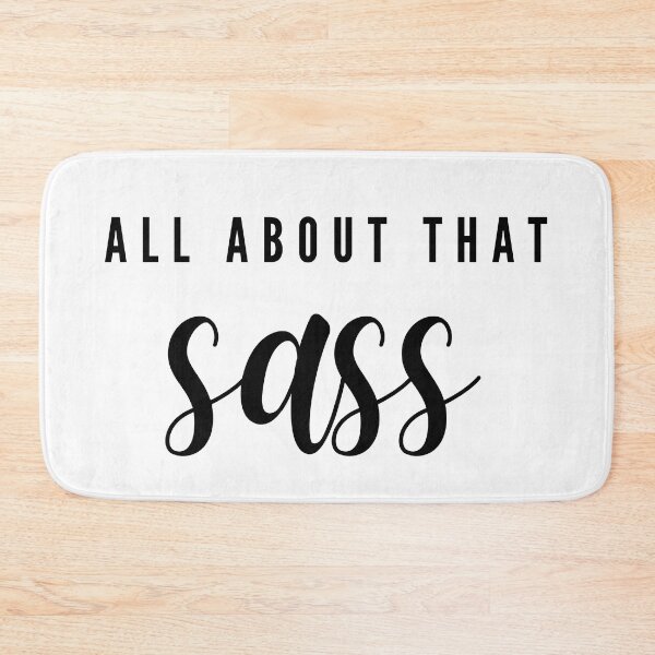 Item preview, All About that SASS designed and sold by Rosie Loethen.