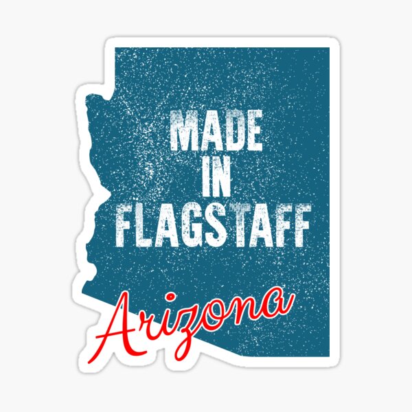 Item preview, Made In Flagstaff Arizona designed and sold by RightWing1776.