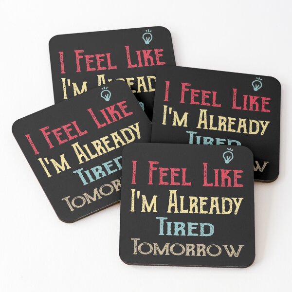 Item preview, Funny I Feel Like I'm Already Tired Tomorrow designed and sold by ilias13.