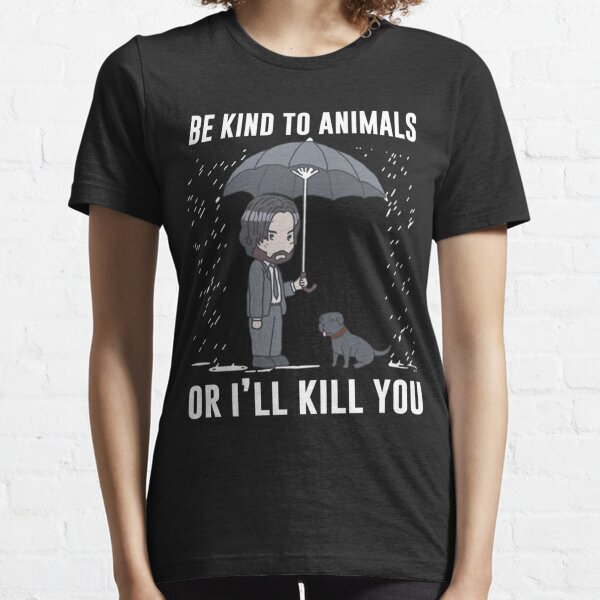 Be Kind To Animals Or Ill Kill You Gifts & Merchandise for Sale | Redbubble Be Kind To Animals Or Ill Kill You Gifts & Merchandise for Sale | Redbubble