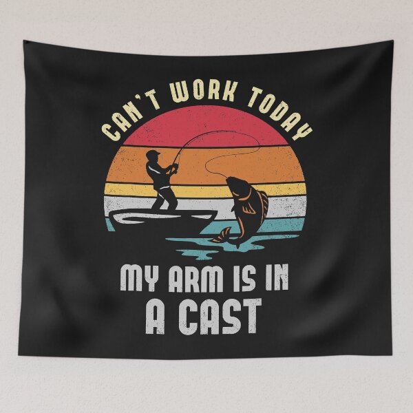 Item preview,  I Can't Work My Arm Is In A Cast Fishing designed and sold by JamesRushforth.
