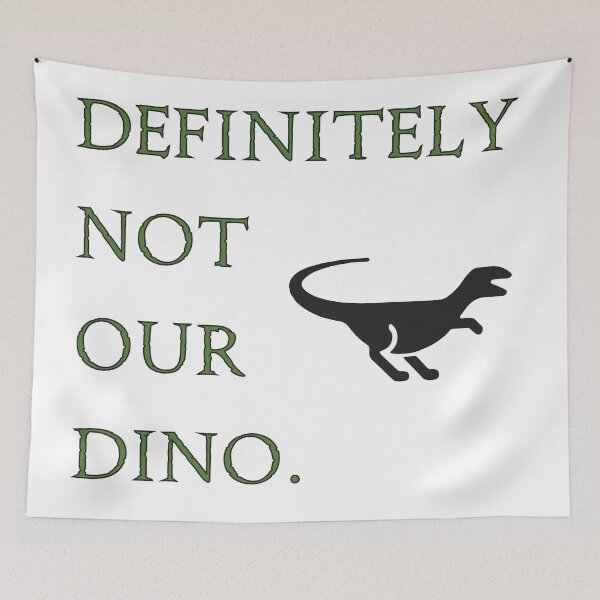 Item preview, Definitely Not Our Dino. Dinosaur Design designed and sold by carrdesigns21.