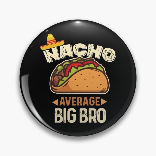 Item preview, Nacho Average Big Bro designed and sold by ildafdhome.