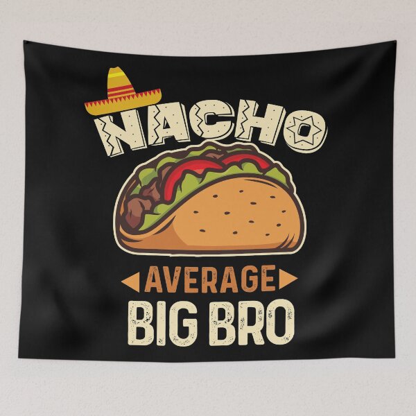 Item preview, Nacho Average Big Bro designed and sold by ildafdhome.