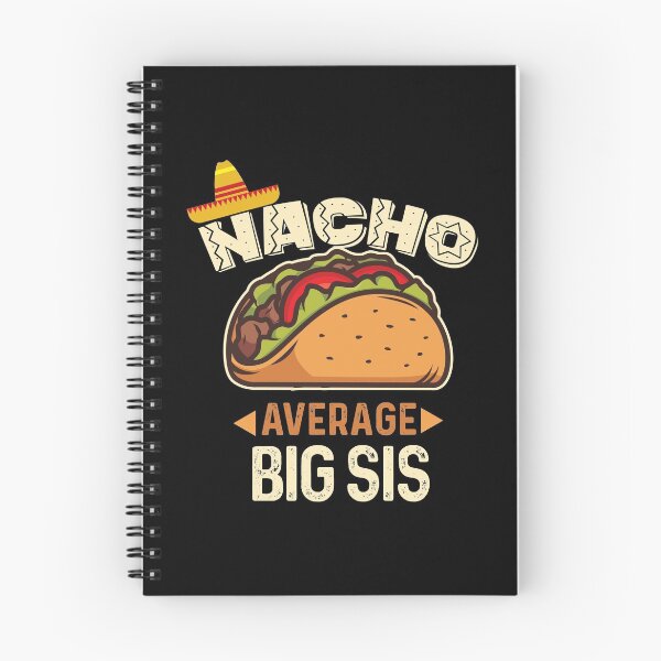 Item preview, Nacho Average Big Sis - nacho average big bro designed and sold by ildafdhome.
