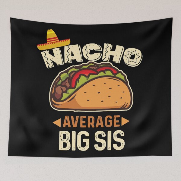 Item preview, Nacho Average Big Sis - nacho average big bro designed and sold by ildafdhome.