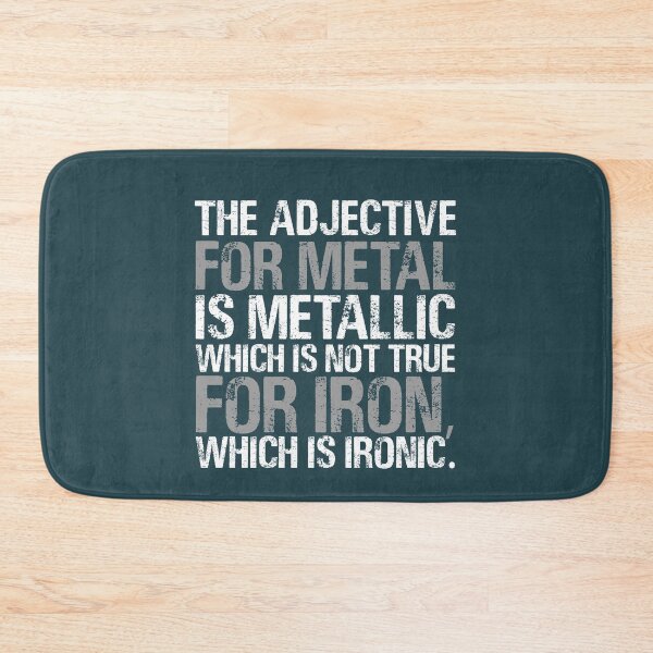 Item preview, The adjective for metal is metalic which is not true for iron, which is ironic. designed and sold by Sticker Up.