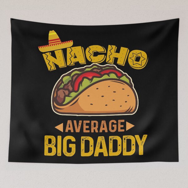 Item preview, Nacho Average Big Daddy - nacho average big bro designed and sold by ildafdhome.