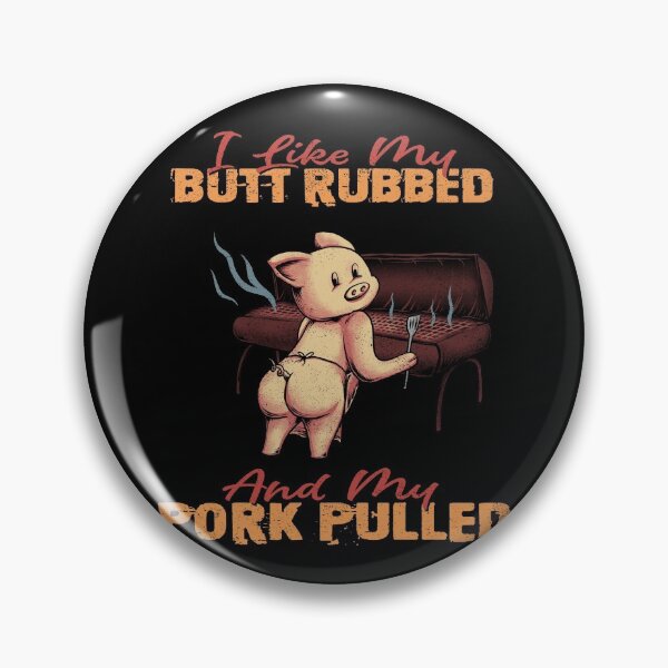 Item preview, I like my butt rubbed and My pork pulled retro designed and sold by YogaAriesta.