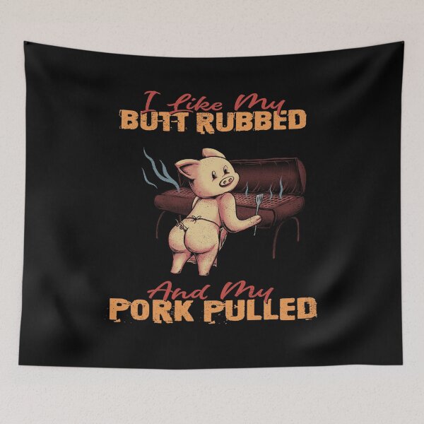 Item preview, I like my butt rubbed and My pork pulled retro designed and sold by YogaAriesta.