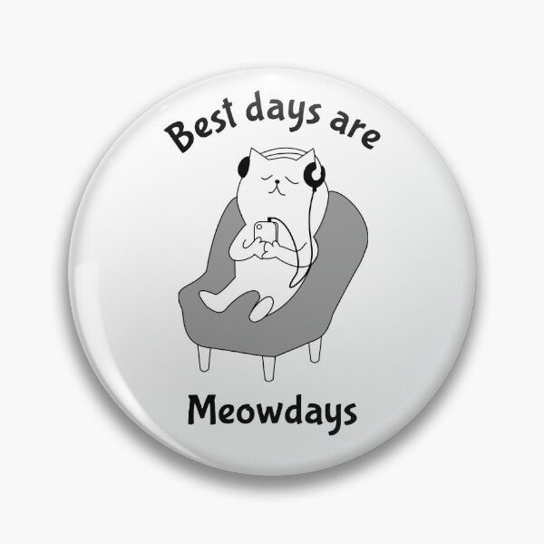 Item preview, Best Days Are Meowdays designed and sold by ProArtzilla.