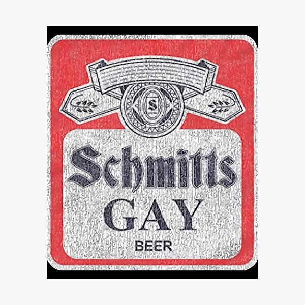 Schmitts Gay Beer Funny Photographic Print