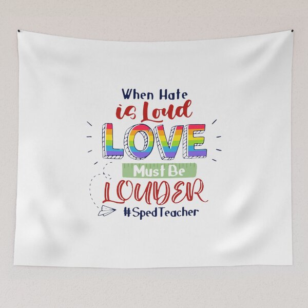 Item preview, Lgbt When Hate Is Loud Love #Spedteacher designed and sold by Decker21.