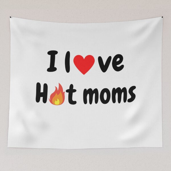 Item preview,  I Love Hot Moms - Hot Moms Lover designed and sold by chetan786.