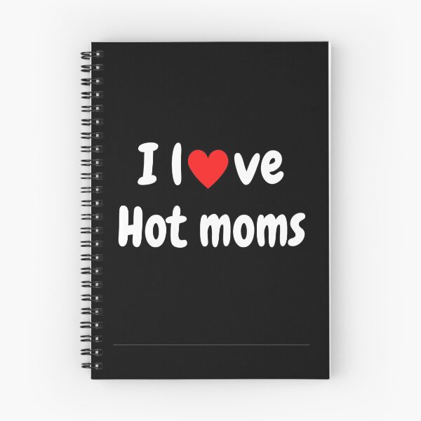 Item preview,  I Love Hot Moms - Hot Moms Lover designed and sold by chetan786.
