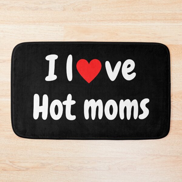 Item preview,  I Love Hot Moms - Hot Moms Lover designed and sold by chetan786.