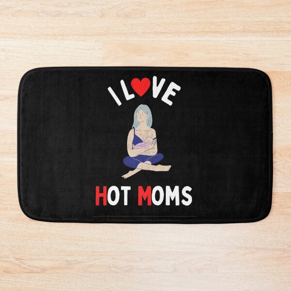 Item preview,  I Love Hot Moms - Hot Moms Lover designed and sold by chetan786.