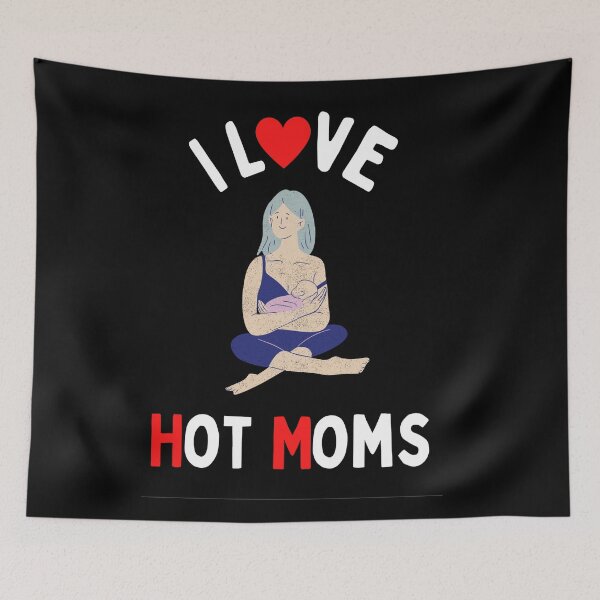 Item preview,  I Love Hot Moms - Hot Moms Lover designed and sold by chetan786.
