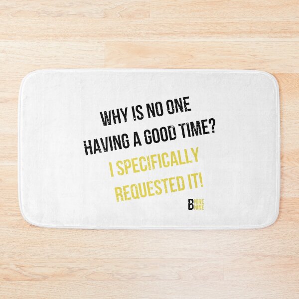 Item preview, Why is no one having a good time | funny Holt quote | awesome Brooklyn 99 designed and sold by DeltaWhiskey-.