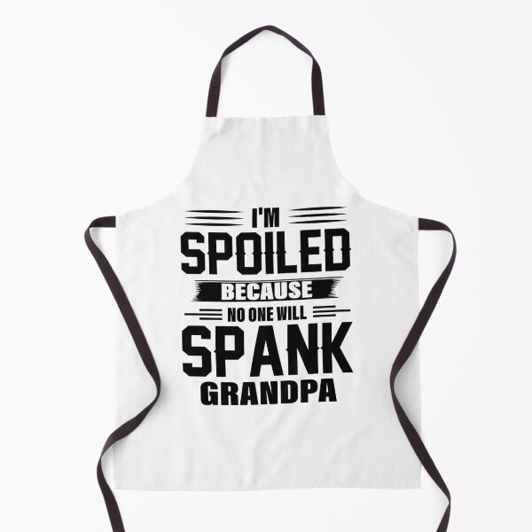 Item preview, i'm spoiled because no one will spank grandpa designed and sold by hasanmasud.