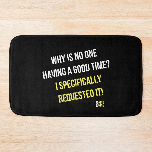 Item preview, Why is no one having a good time | funny Holt quote | awesome Brooklyn 99 designed and sold by DeltaWhiskey-.