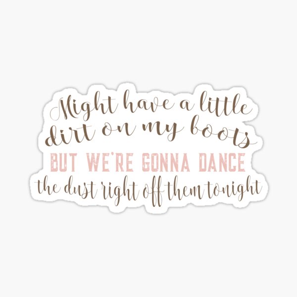  might Have A Little Dirt On My Boots Sticker For Sale By 