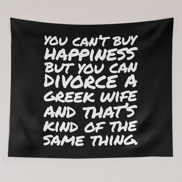 Item preview, You cant buy happiness but you can divorce a Greek Wife designed and sold by elhefe.